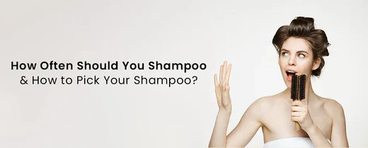 How Often Should You Shampoo & How to Pick Your Shampoo?