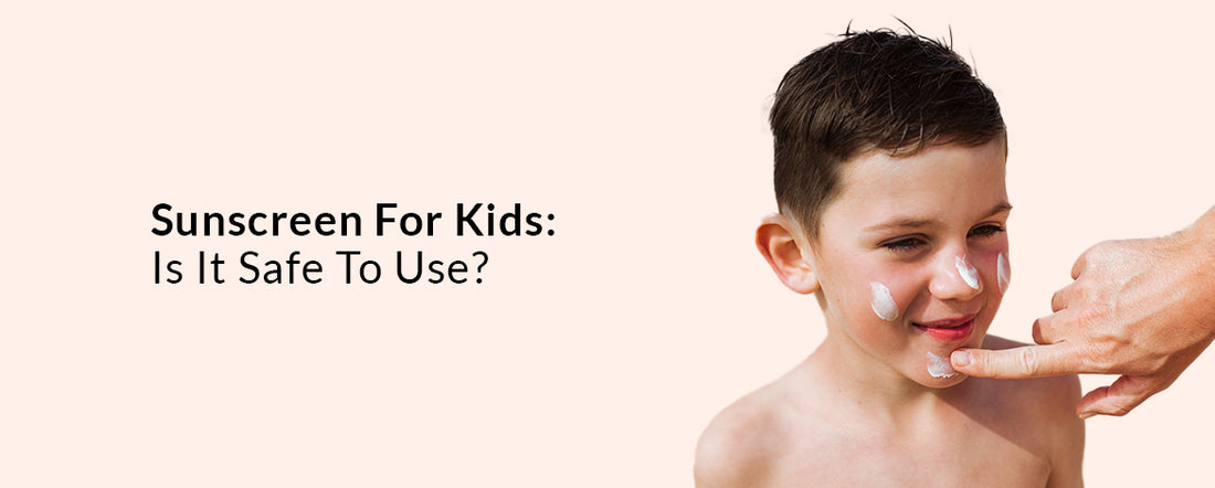 Sunscreen For Kids: Is It Safe To Use?